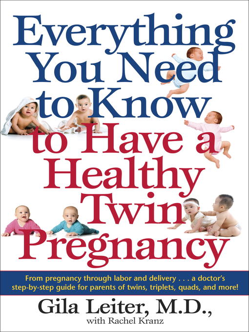 Title details for Everything You Need to Know to Have a Healthy Twin Pregnancy by Gila Leiter - Wait list